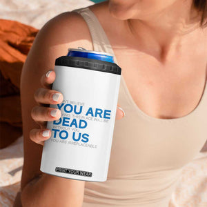 Funny Coworker Leaving Gifts 4 in 1 Can Cooler Tumbler You're Dead To Us TB09 Print Your Wear
