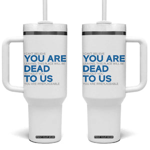 Funny Coworker Leaving Gifts Tumbler With Handle You're Dead To Us TB09 One Size: 40 oz Black Print Your Wear