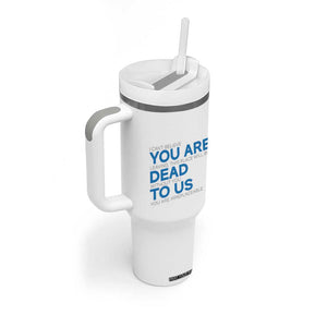 Funny Coworker Leaving Gifts Tumbler With Handle You're Dead To Us TB09 Print Your Wear