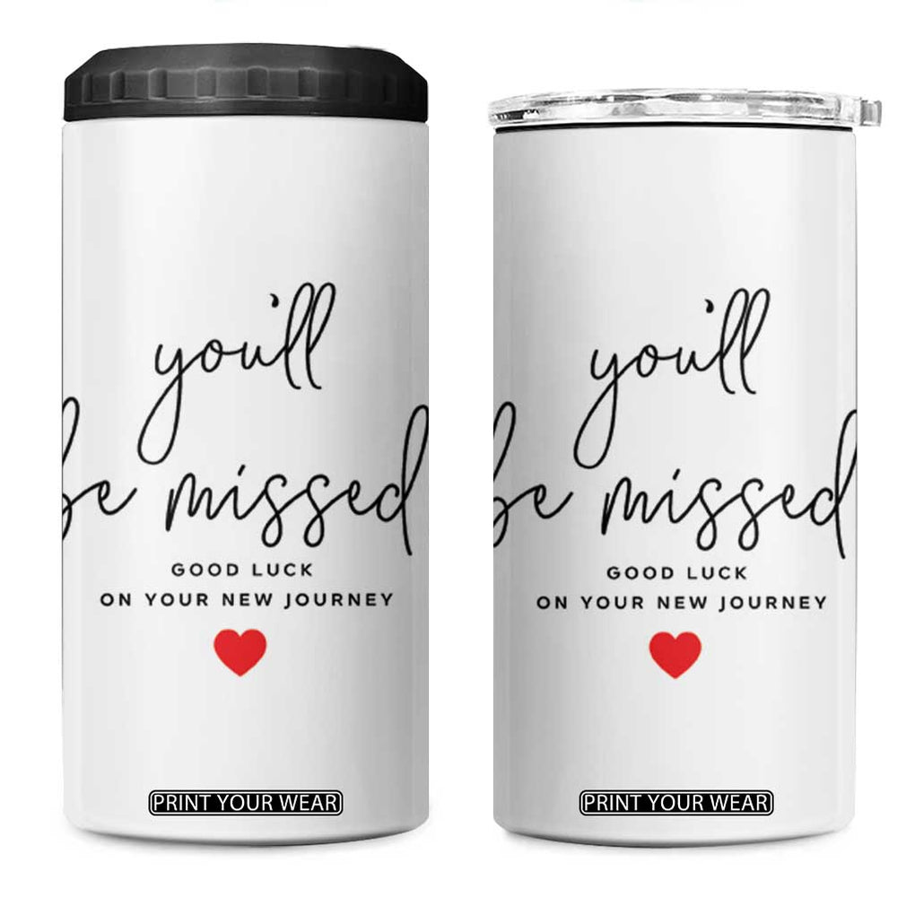 Farewell Gift for Coworker 4 in 1 Can Cooler Tumbler You'll Be Mised Good Luck TB09 One Size: 16 oz White Print Your Wear