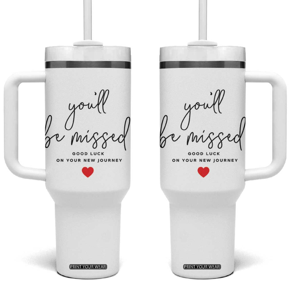 Farewell Gift for Coworker Tumbler With Handle You'll Be Mised Good Luck TB09 One Size: 40 oz White Print Your Wear