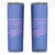 Valentines Day Gifts Skinny Tumbler In Case I Don't Say It Enough I Love You TB09 Lavender Blue Print Your Wear