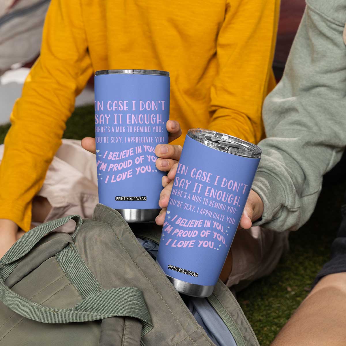Valentines Day Gifts Tumbler Cup In Case I Don't Say It Enough I Love You TB09 Print Your Wear