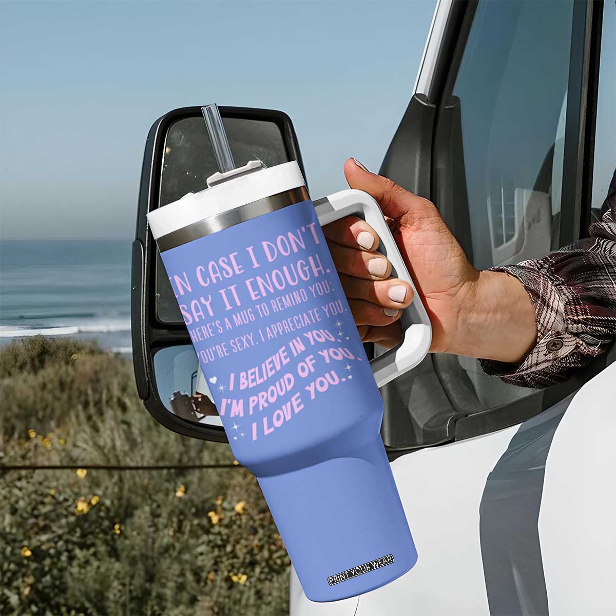 Valentines Day Gifts Tumbler With Handle In Case I Don't Say It Enough I Love You TB09 Print Your Wear