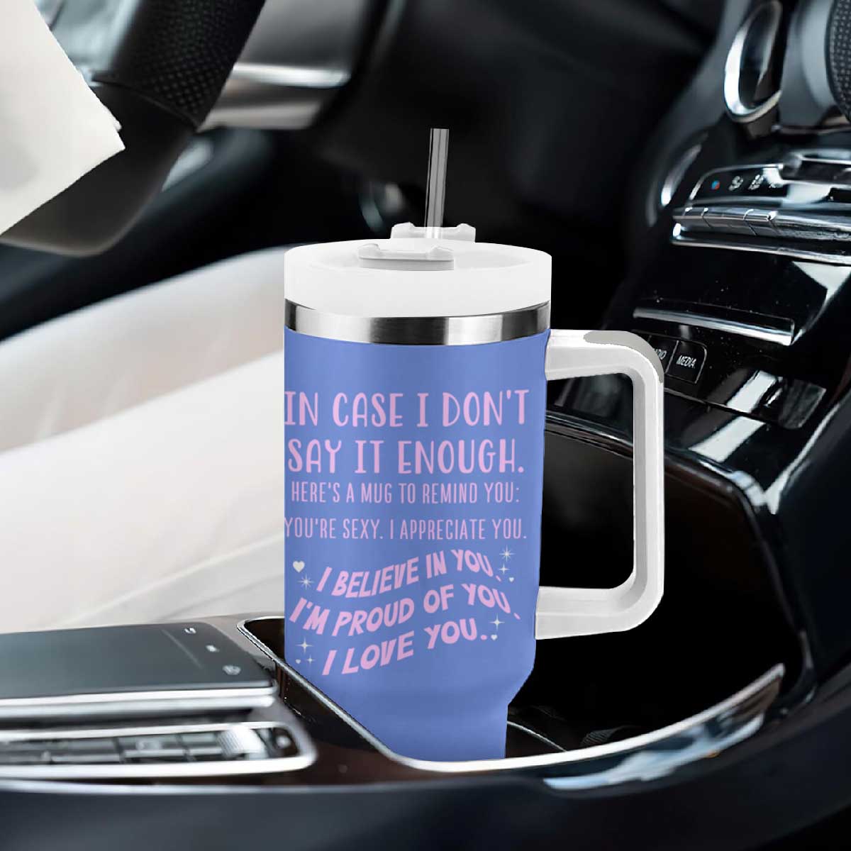 Valentines Day Gifts Tumbler With Handle In Case I Don't Say It Enough I Love You TB09 Print Your Wear