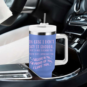 Valentines Day Gifts Tumbler With Handle In Case I Don't Say It Enough I Love You TB09 Print Your Wear