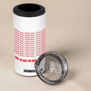 Valentines Day Gifts 4 in 1 Can Cooler Tumbler In Case You Didn't Know TB09 Print Your Wear