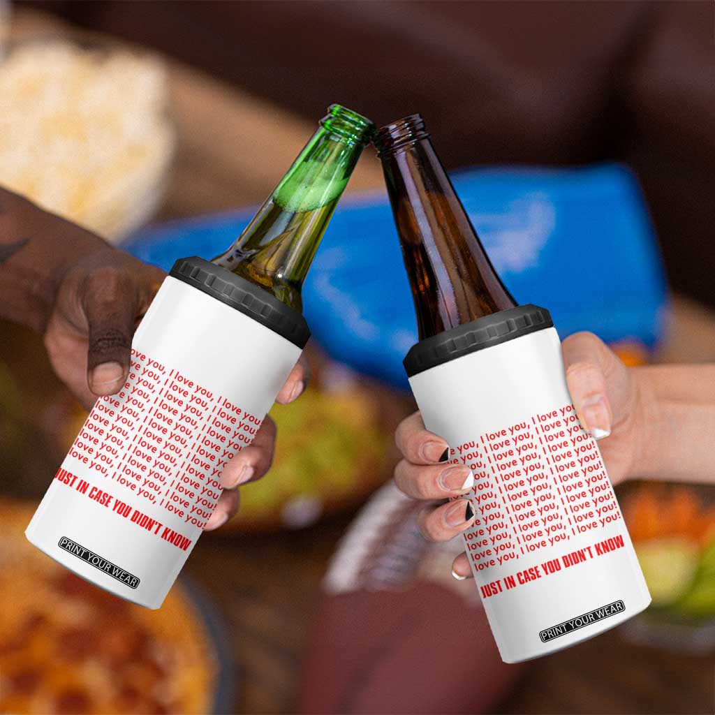 Valentines Day Gifts 4 in 1 Can Cooler Tumbler In Case You Didn't Know TB09 Print Your Wear