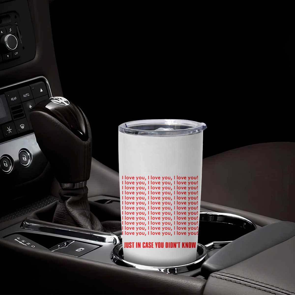 Valentines Day Gifts Tumbler Cup In Case You Didn't Know TB09 Print Your Wear