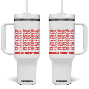 Valentines Day Gifts Tumbler With Handle In Case You Didn't Know TB09 One Size: 40 oz White Print Your Wear