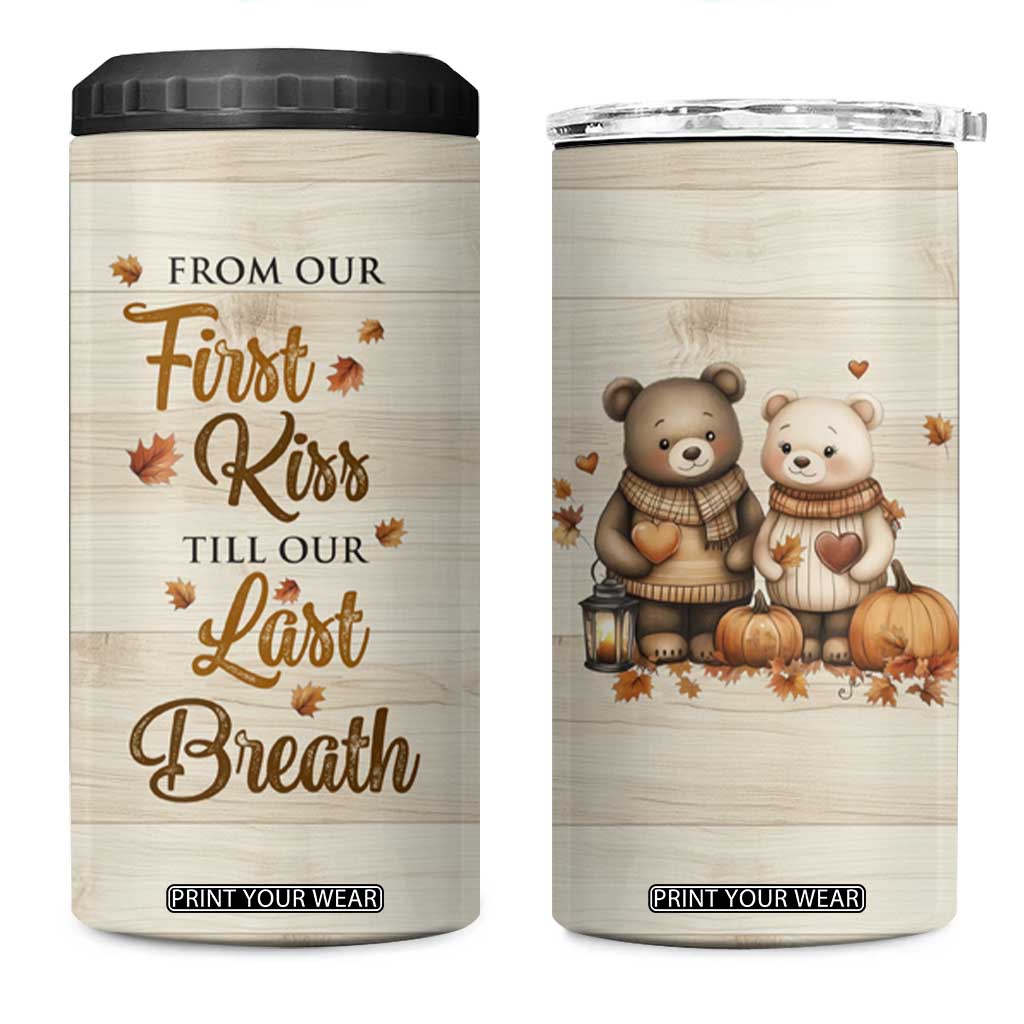 Romantic Gift for Couple 4 in 1 Can Cooler Tumbler From Our First Kiss Till Our Last Breath Valentine Anniversary TB09 One Size: 16 oz Autumn Print Your Wear