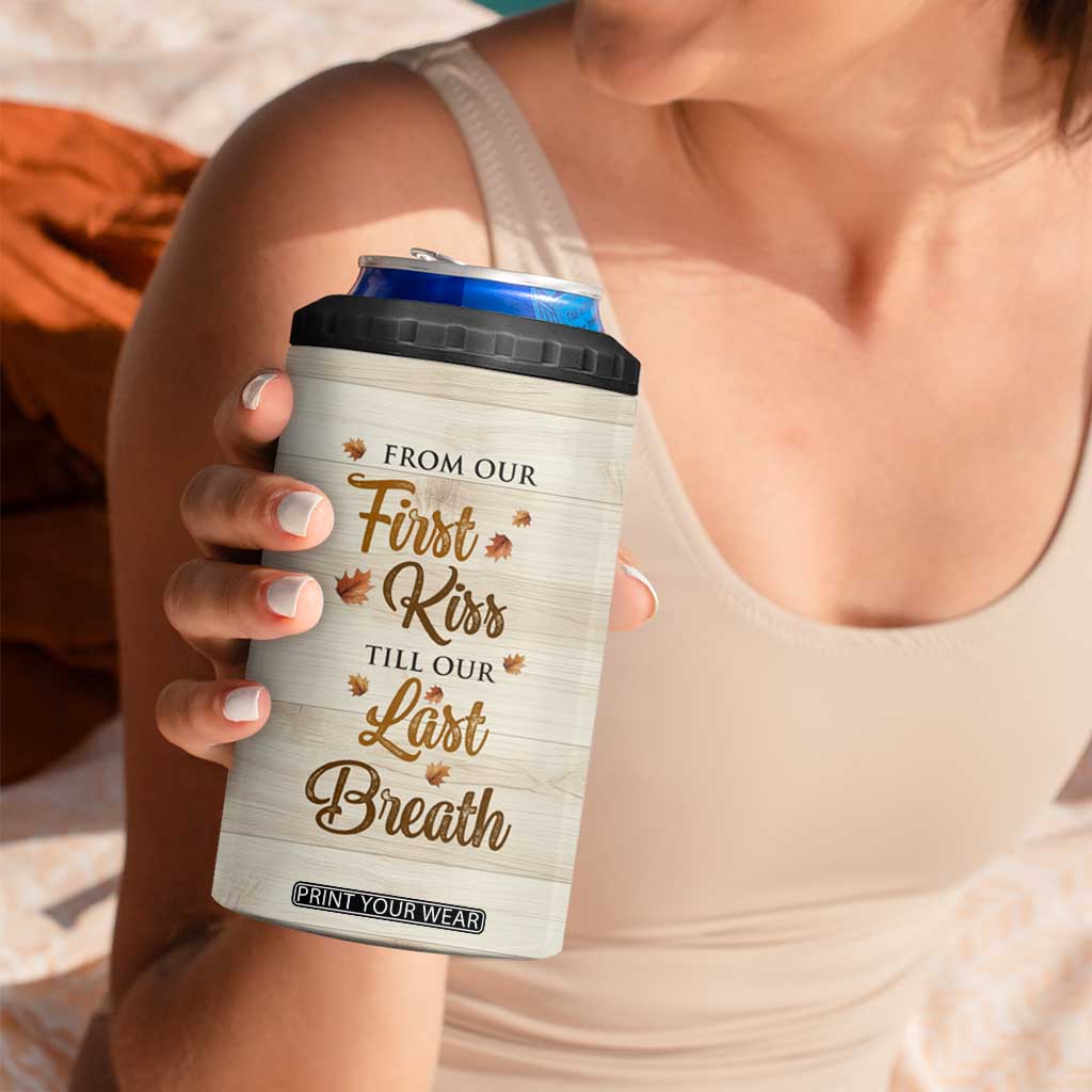 Romantic Gift for Couple 4 in 1 Can Cooler Tumbler From Our First Kiss Till Our Last Breath Valentine Anniversary TB09 Print Your Wear