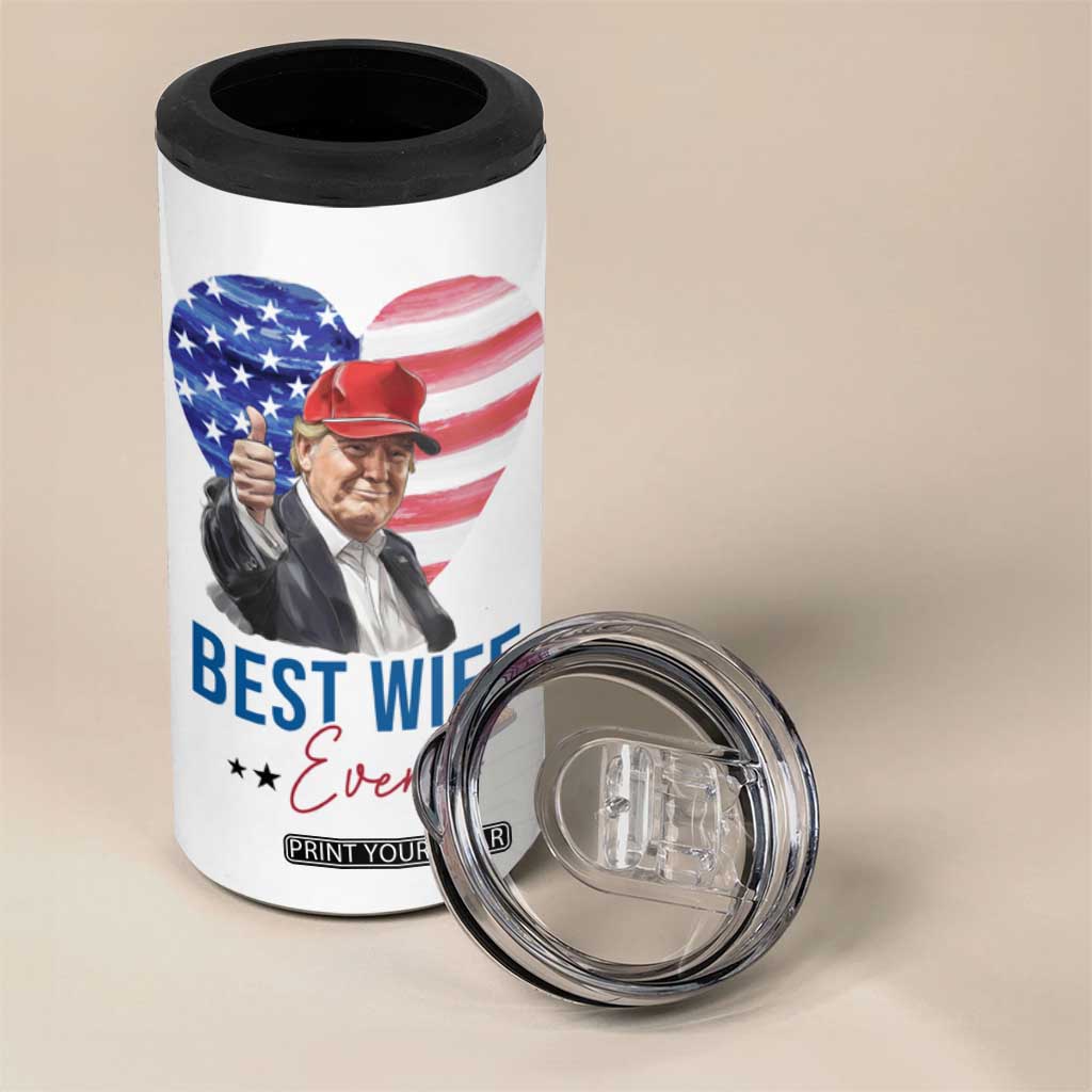 Funny Gifts for Wife 4 in 1 Can Cooler Tumbler Best Wife Ever Trump Anniversary Valentines TB09 Print Your Wear