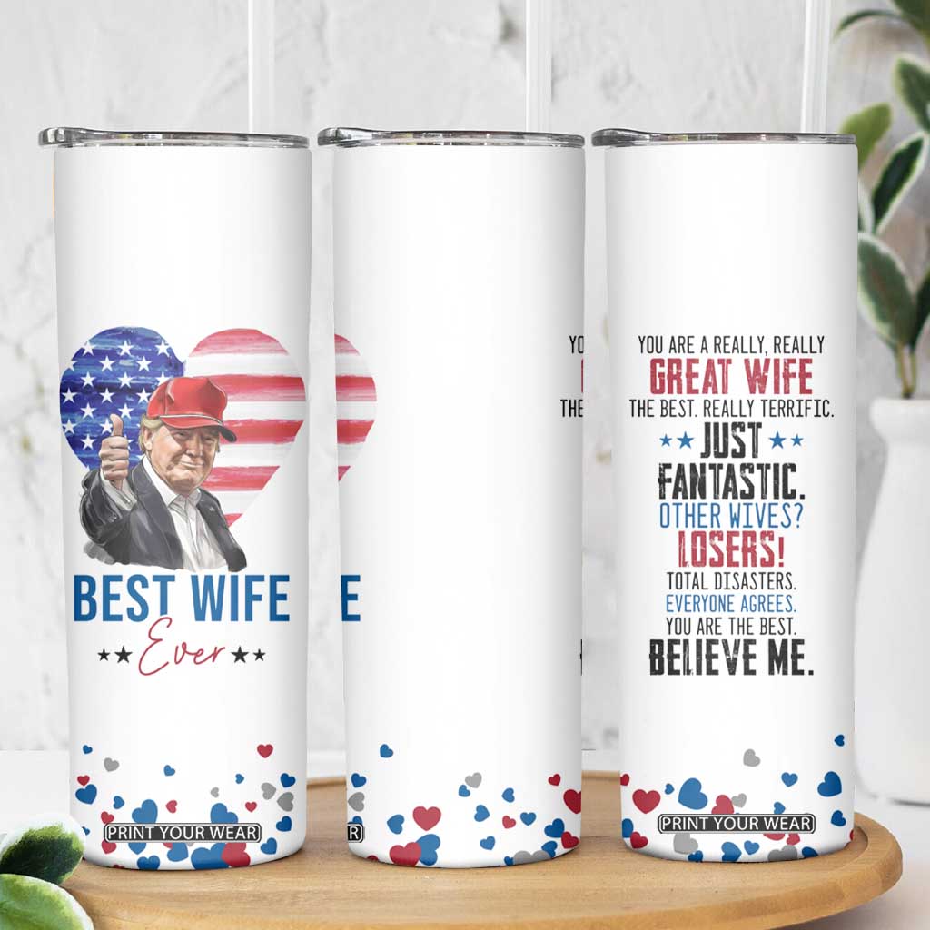 Funny Gifts for Wife Skinny Tumbler Best Wife Ever Trump Anniversary Valentines TB09 Print Your Wear