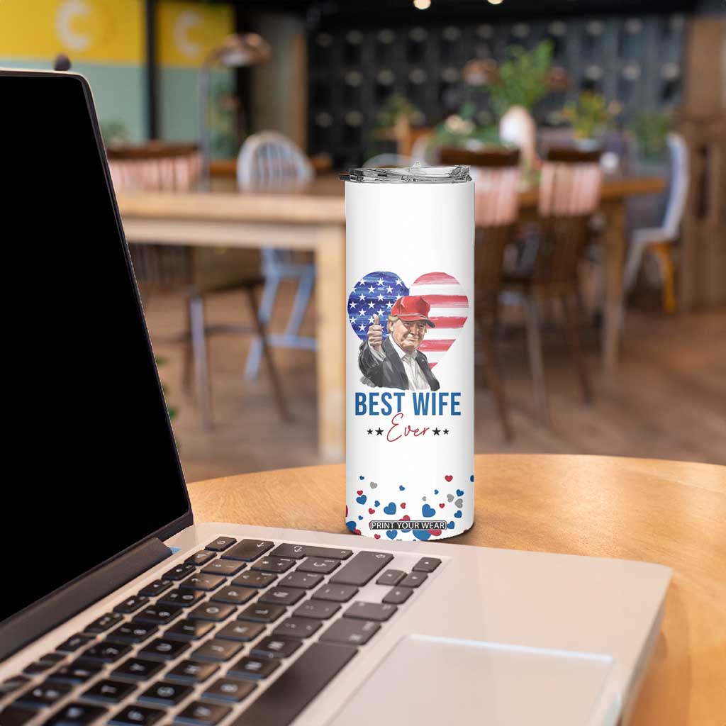 Funny Gifts for Wife Skinny Tumbler Best Wife Ever Trump Anniversary Valentines TB09 Print Your Wear