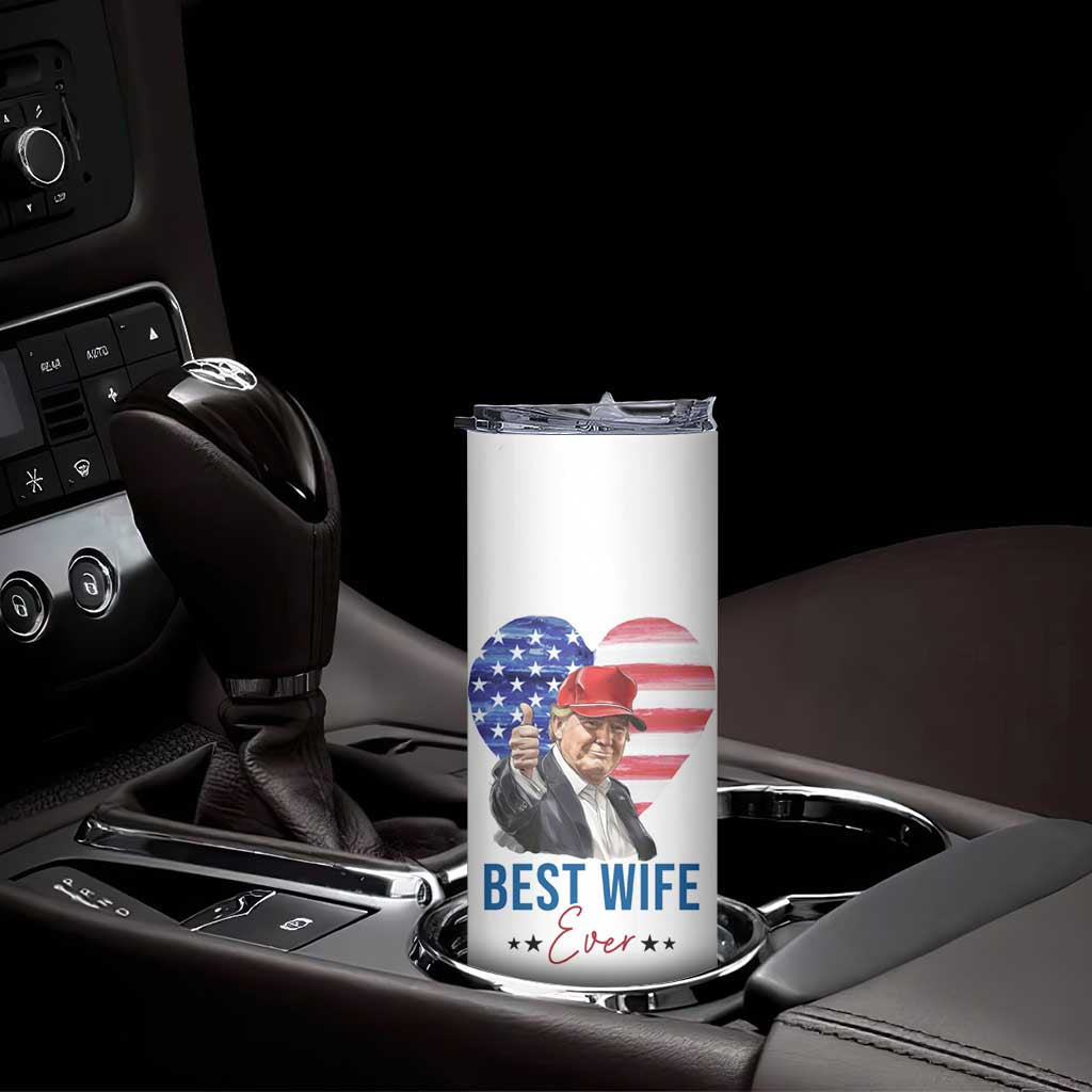 Funny Gifts for Wife Skinny Tumbler Best Wife Ever Trump Anniversary Valentines TB09 Print Your Wear