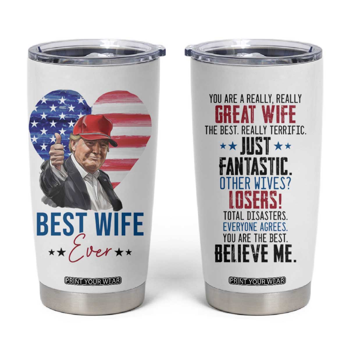 Funny Gifts for Wife Tumbler Cup Best Wife Ever Trump Anniversary Valentines TB09 White Print Your Wear
