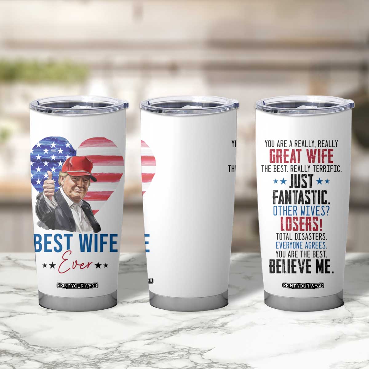 Funny Gifts for Wife Tumbler Cup Best Wife Ever Trump Anniversary Valentines TB09 Print Your Wear