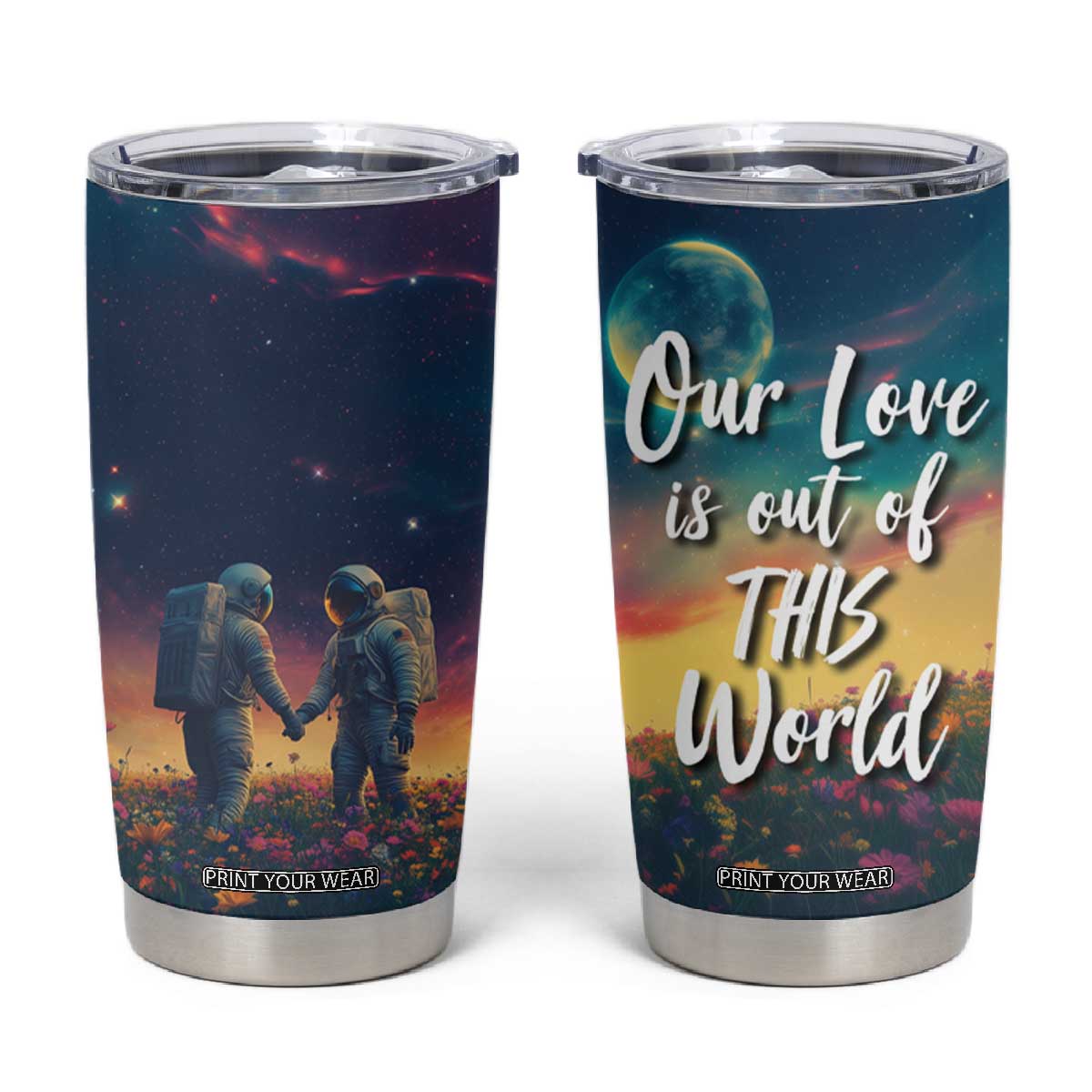 Romantic Gift for Couple Tumbler Cup Our Love Is Out Of This World TB09 Outer Space Print Your Wear