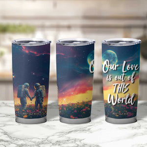 Romantic Gift for Couple Tumbler Cup Our Love Is Out Of This World TB09 Print Your Wear