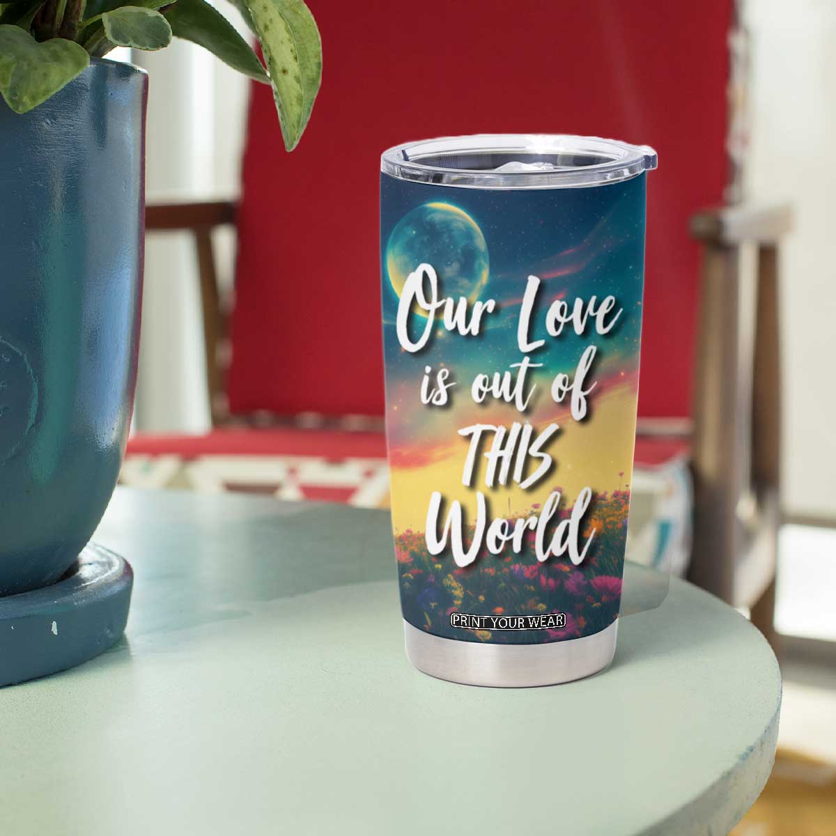 Romantic Gift for Couple Tumbler Cup Our Love Is Out Of This World TB09 Print Your Wear