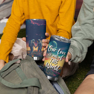 Romantic Gift for Couple Tumbler Cup Our Love Is Out Of This World TB09 Print Your Wear