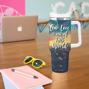 Romantic Gift for Couple Tumbler With Handle Our Love Is Out Of This World TB09 Print Your Wear