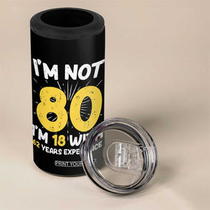 Funny 80th Birthday 4 in 1 Can Cooler Tumbler I'm Not 80 I'm In 18 With 62 Years Experience TB10 Print Your Wear