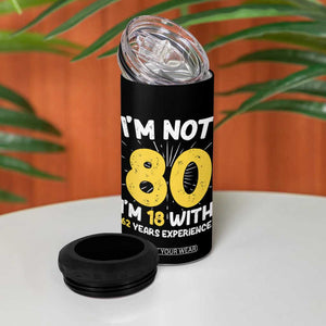 Funny 80th Birthday 4 in 1 Can Cooler Tumbler I'm Not 80 I'm In 18 With 62 Years Experience TB10 Print Your Wear