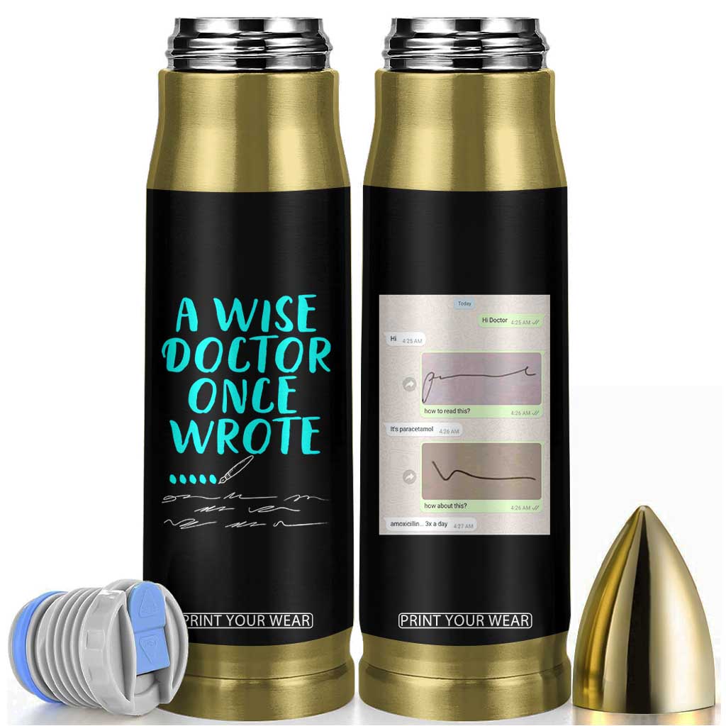 Doctor Gifts Bullet Tumbler A Wise Doctor Once Wrote Funny Thank You Gift TB10 Black Print Your Wear