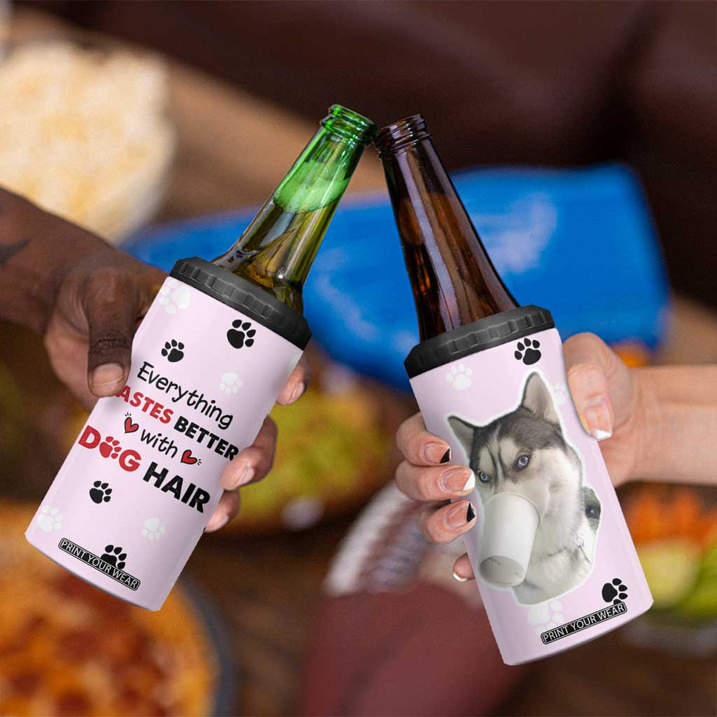 Funny Husky 4 in 1 Can Cooler Tumbler Everything Tastes Better With Dog Hair Gifts for Husky Owner TB10 Print Your Wear