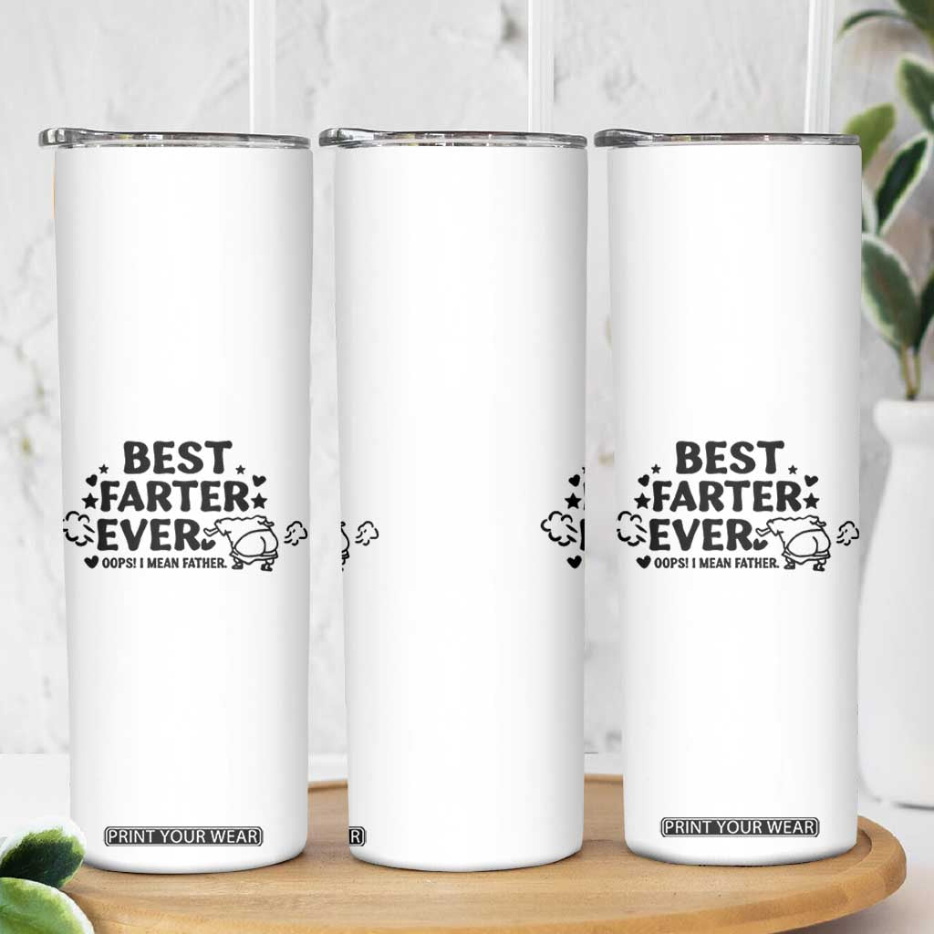 World's Best Farter I Mean Father Skinny Tumbler Funny Best Dad Father's Day TB10 Print Your Wear