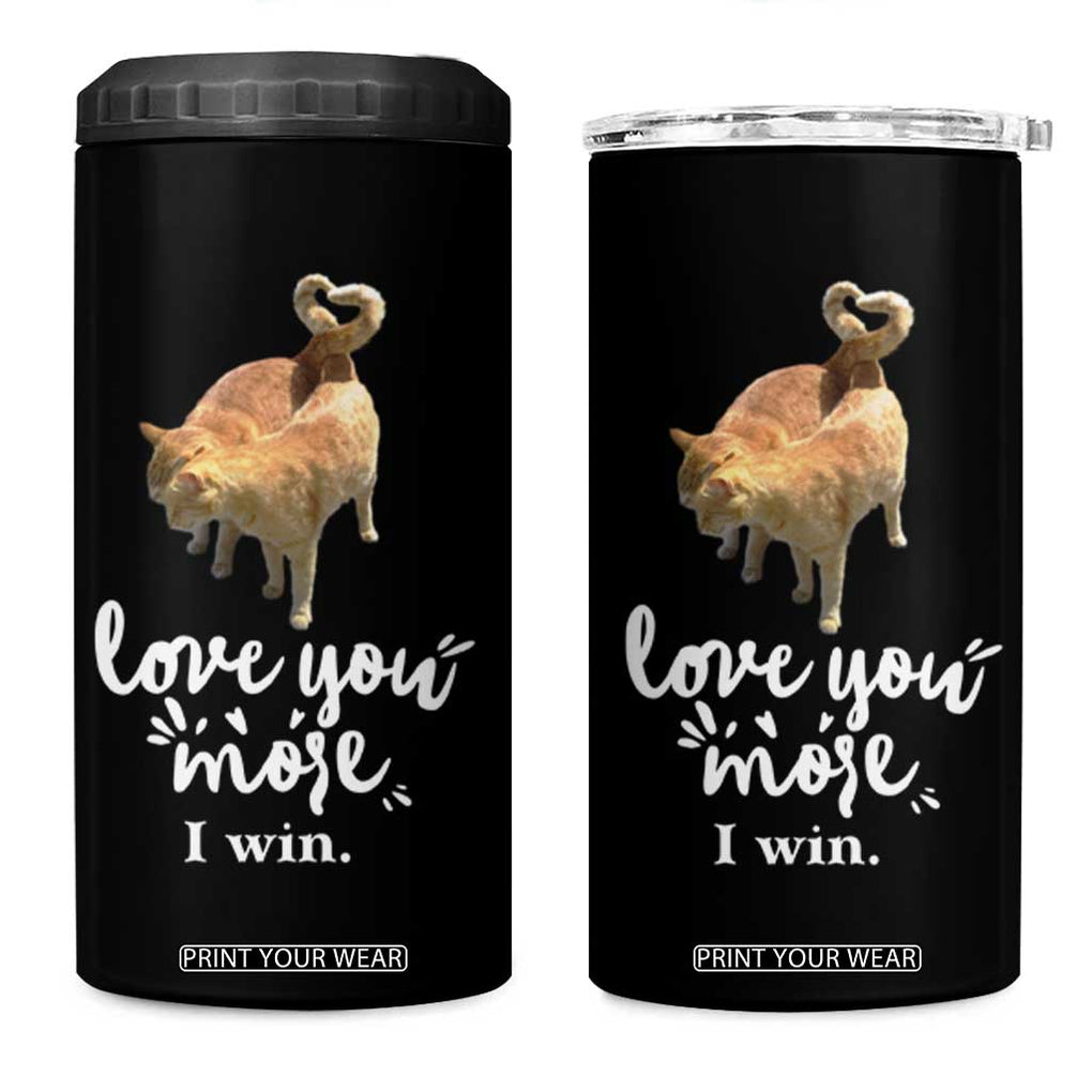 Romantic Cat Couple 4 in 1 Can Cooler Tumbler Love You More I Win Birthday Ideas for Her Couple Wife Family TB10 One Size: 16 oz Black Print Your Wear