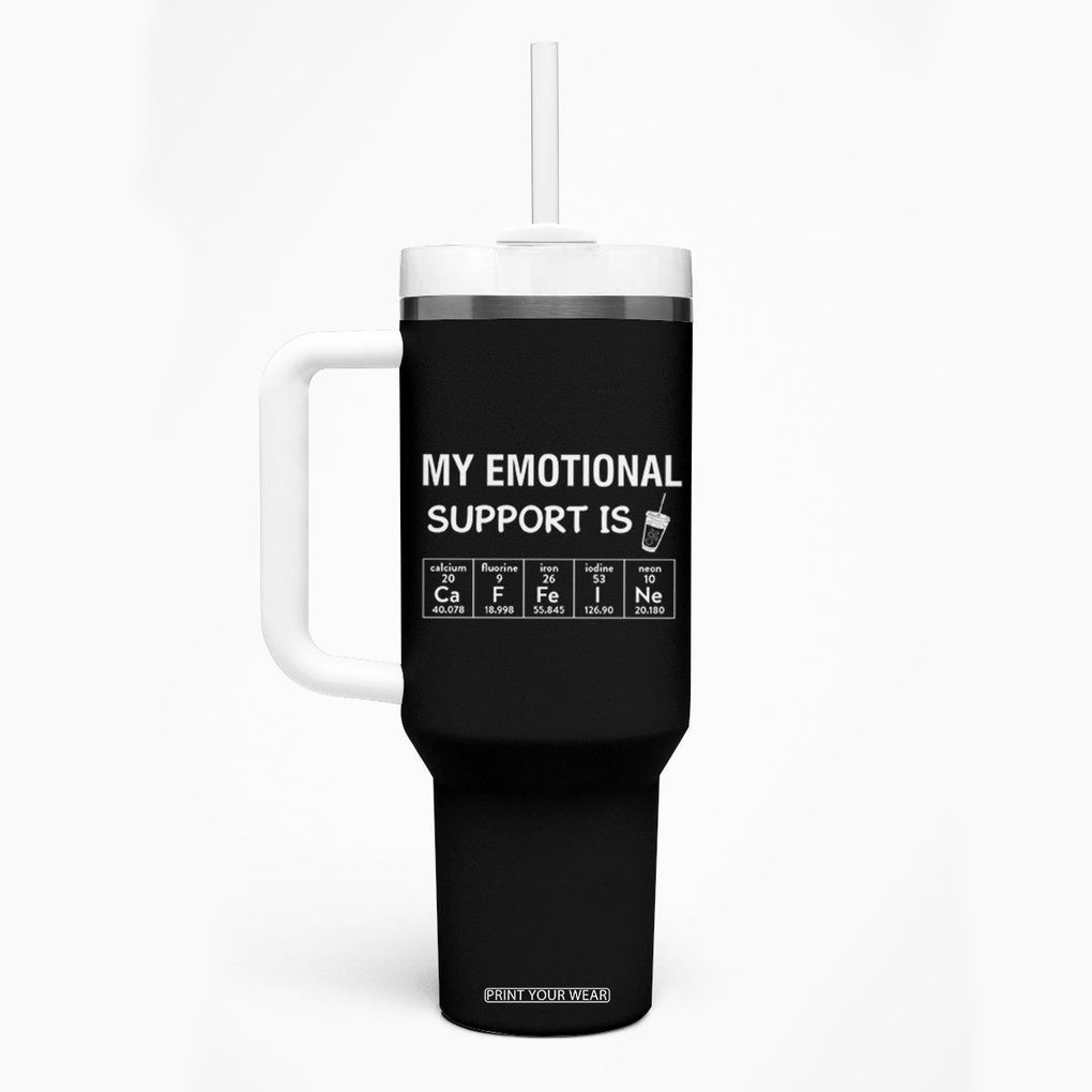 Funny Coffee Lover Tumbler With Handle My Emotional Support Is Caffeine Addicted TB10 Print Your Wear