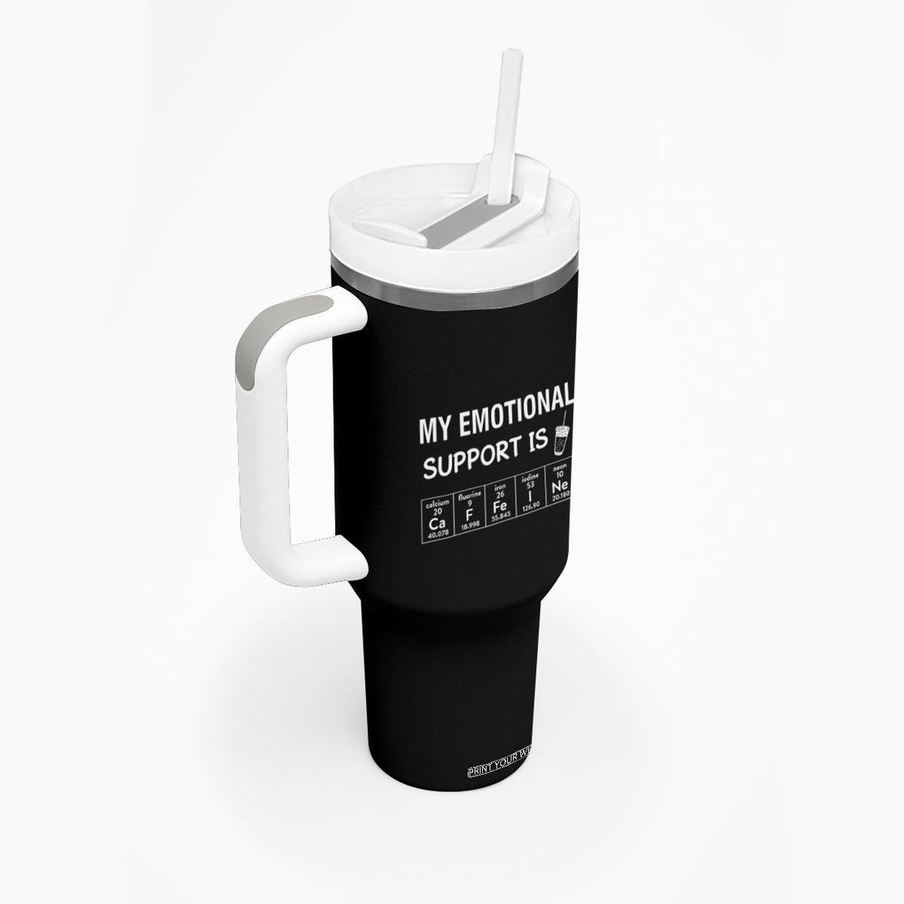 Funny Coffee Lover Tumbler With Handle My Emotional Support Is Caffeine Addicted TB10 Print Your Wear