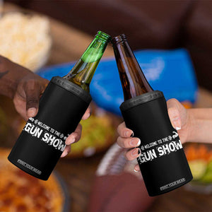 Funny Gym 4 in 1 Can Cooler Tumbler Welcome To The Gun Show Great Gag Gift for Men Gymers Dad TB10 Print Your Wear