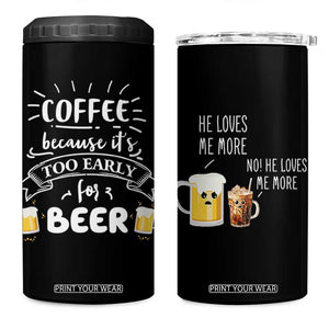 Funny Coffee 4 in 1 Can Cooler Tumbler Too Early For Beer TB10 One Size: 16 oz Black Print Your Wear