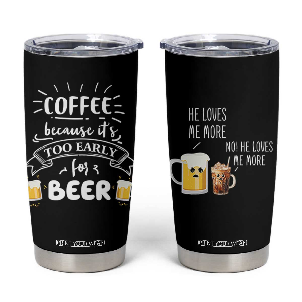 Funny Coffee Tumbler Cup Too Early For Beer TB10 Black Print Your Wear
