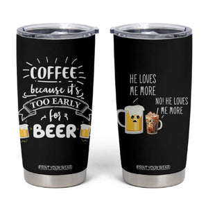 Funny Coffee Tumbler Cup Too Early For Beer TB10 Black Print Your Wear