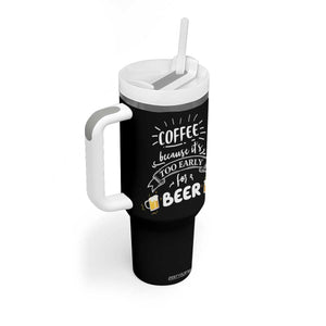 Funny Coffee Tumbler With Handle Too Early For Beer TB10 Print Your Wear