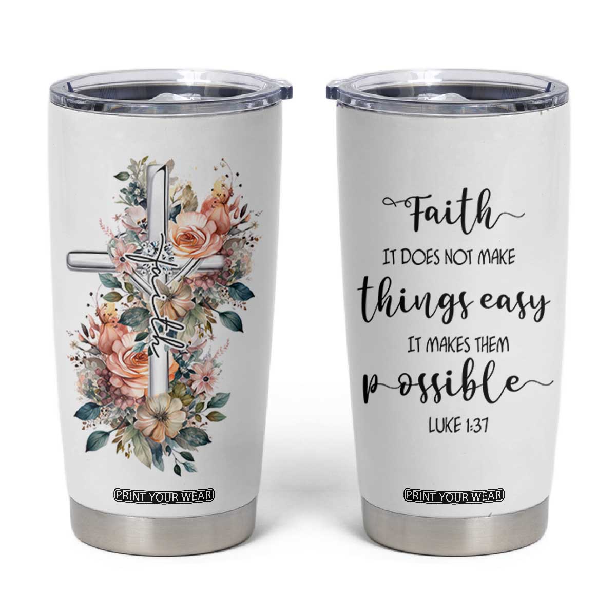 Christian Gifts for Women Faith Tumbler Cup Encouragement Inspirational Flower Mothers Day Bible Gift TB10 White Print Your Wear