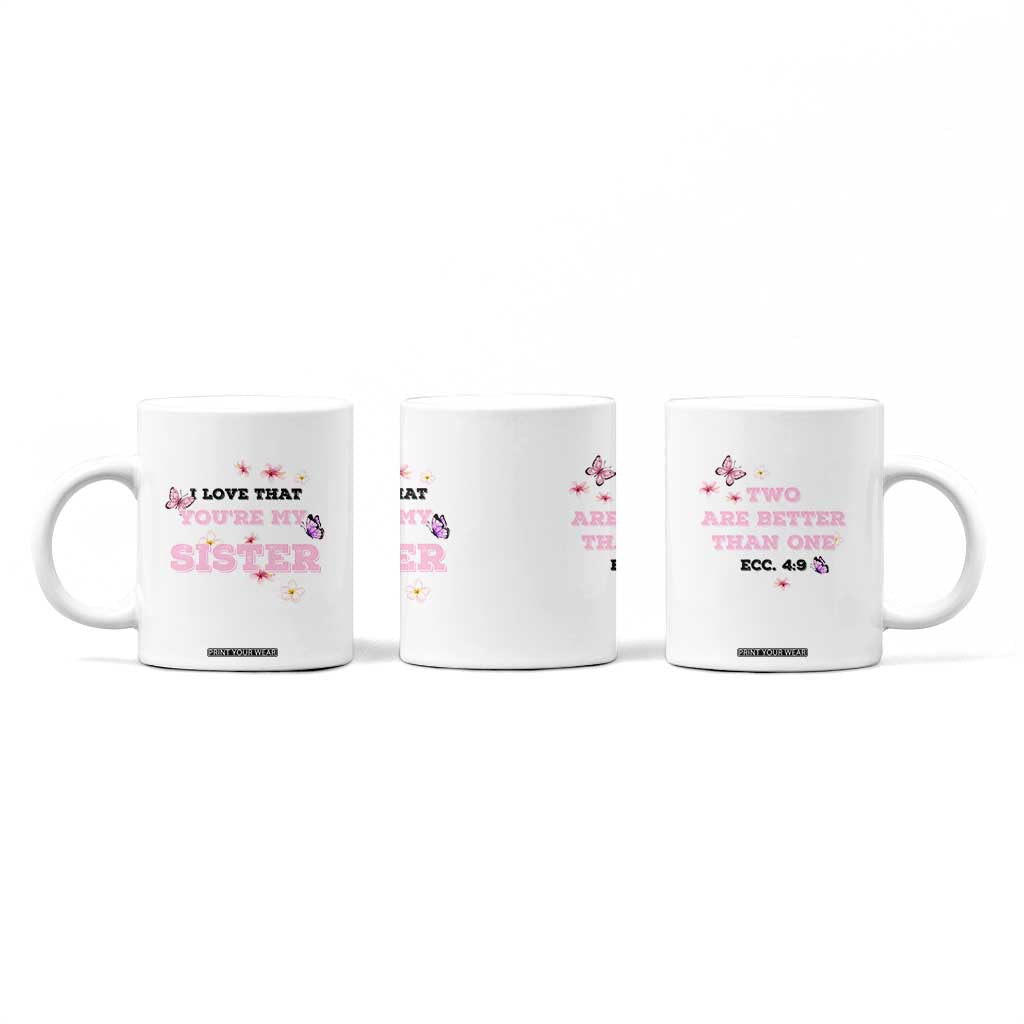 Love That You Are My Sister Coffee Mug Gifts For Sisters From Brother Sis TB10 Print Your Wear