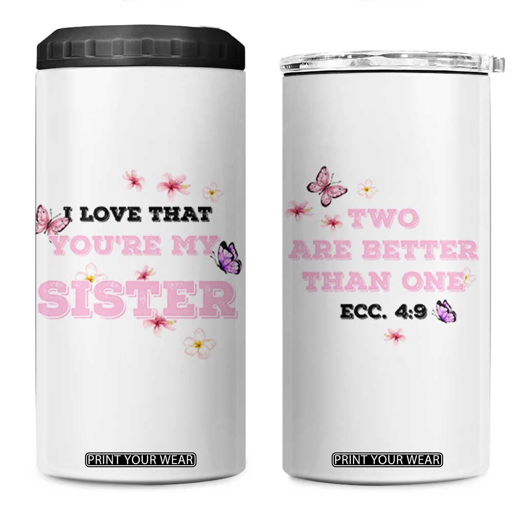 Love That You Are My Sister 4 in 1 Can Cooler Tumbler Gifts For Sisters From Brother Sis TB10 One Size: 16 oz White Print Your Wear
