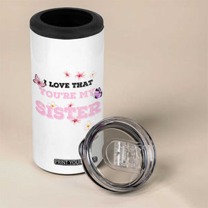 Love That You Are My Sister 4 in 1 Can Cooler Tumbler Gifts For Sisters From Brother Sis TB10 Print Your Wear