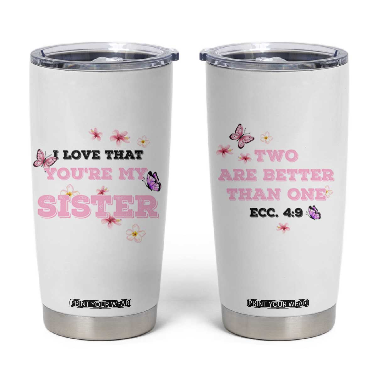 Love That You Are My Sister Tumbler Cup Gifts For Sisters From Brother Sis TB10 White Print Your Wear
