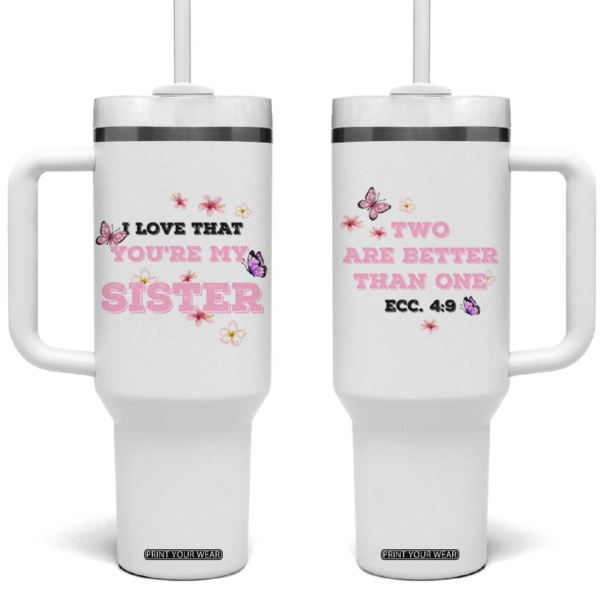 Love That You Are My Sister Tumbler With Handle Gifts For Sisters From Brother Sis TB10 One Size: 40 oz White Print Your Wear