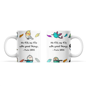 Christian Gifts Coffee Mug Birds Psalm 103:5 He Fills My Life With Good Things TB10 White Print Your Wear