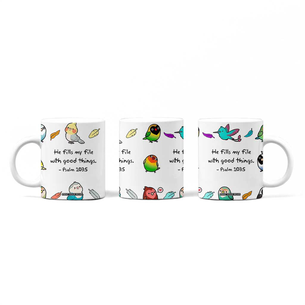 Christian Gifts Coffee Mug Birds Psalm 103:5 He Fills My Life With Good Things