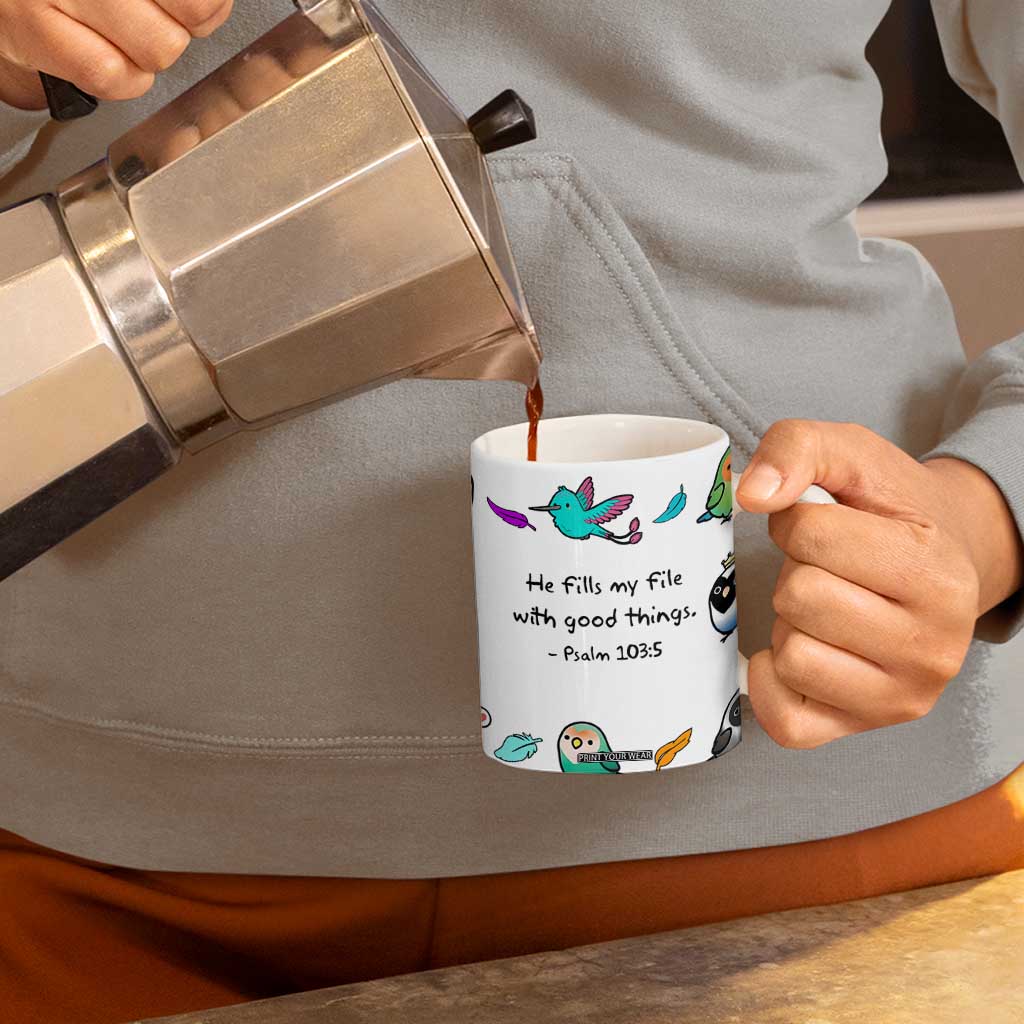 Christian Gifts Coffee Mug Birds Psalm 103:5 He Fills My Life With Good Things