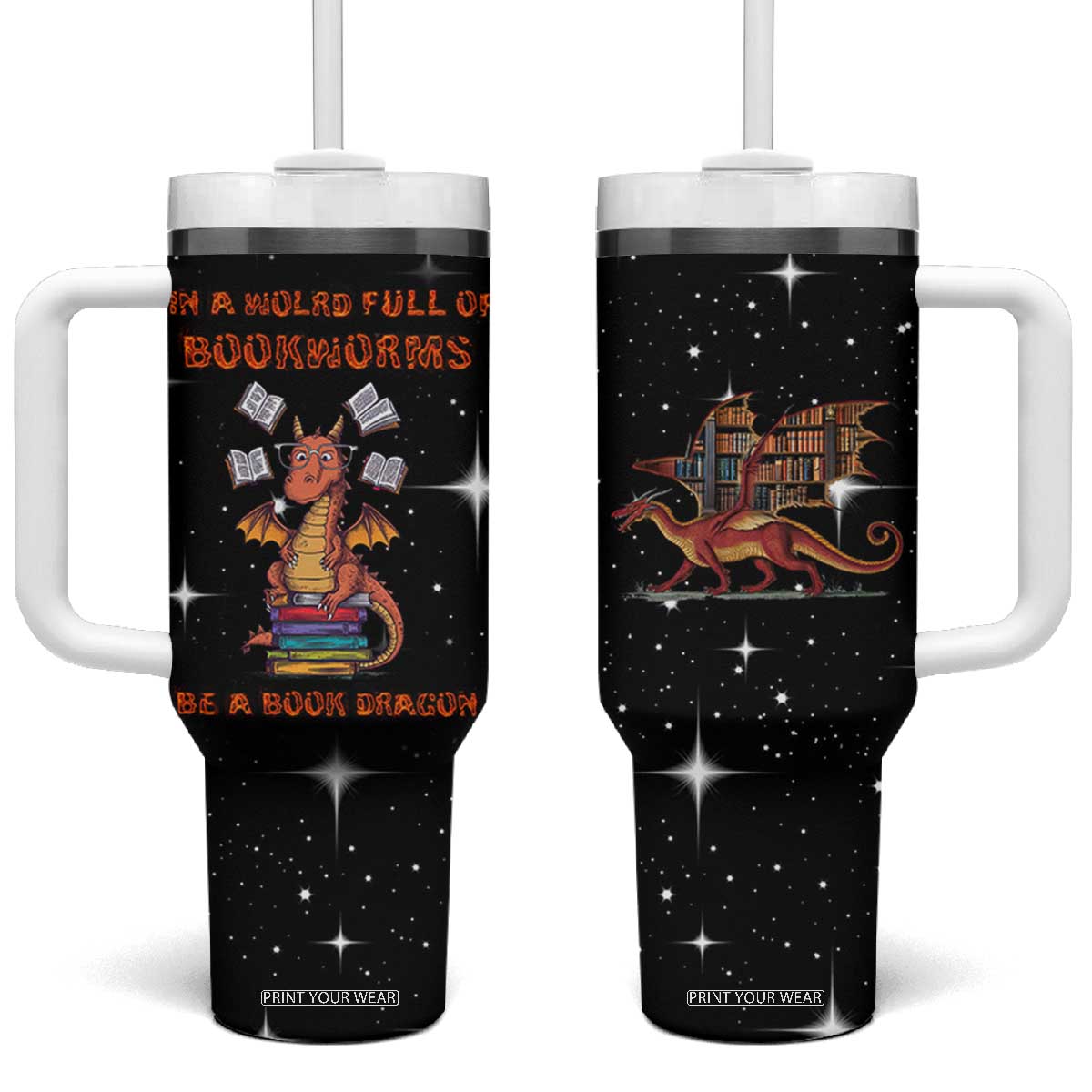 Book Lover Tumbler With Handle In A World Full Of Bookworms Be A Book Dragon TB10 One Size: 40 oz Black Print Your Wear